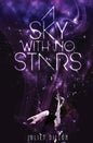 A Sky With No Stars: Saving The Future: Part One - Paperback