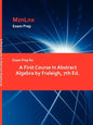 Exam Prep for a First Course in Abstract Algebra by Fraleigh, 7th Ed. - Paperback