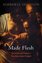 Made Flesh: Sacrament and Poetics in Post-Reformation England - Hardcover