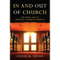 In and Out of Church: The Moral Arc of Spiritual Change in America - Hardcover