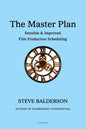 The Master Plan: Sensible & Improved Film Production Scheduling - Paperback