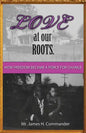 Love at Our Roots: How Freedom Became A Force for Change. - Paperback