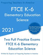 FTCE K-6 Elementary Education - Science: Two Full Practice Exam - Free Online Tutoring - Updated Exam Questions - Paperback