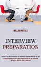 Interview Preparation: A Simple Makeover for Anyone Preparing for a Job Interview by Having Winning Body Language (Secrets, Tips and Techniqu - Paperback