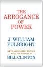 The Arrogance of Power - Paperback