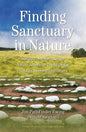 Finding Sanctuary in Nature: Simple Ceremonies in the Native American Tradition for Healing Yourself and Others - Paperback
