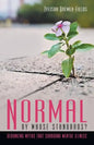 Normal by Whose Standards?: Debunking Myths That Surround Mental Illness - Paperback