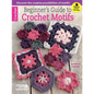 Beginner's Guide to Crochet Motifs - Paperback