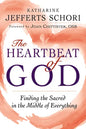 The Heartbeat of God: Finding the Sacred in the Middle of Everything - Paperback