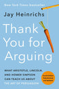 Thank You for Arguing, Fourth Edition (Revised and Updated): What Aristotle, Lincoln, and Homer Simpson Can Teach Us about the Art of Persuasion - Paperback