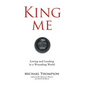 King Me: Loving and Leading in a Wounding World - Hardcover