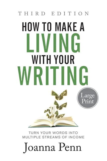 How to Make a Living with Your Writing Third Edition: Turn Your Words into Multiple Streams Of Income - Paperback