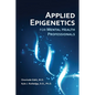 Applied Epigenetics for Mental Health Professionals - Paperback