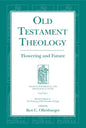 Old Testament Theology: Flowering and Future - Hardcover