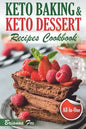 Keto Baking and Keto Dessert Recipes Cookbook: Low-Carb Cookies, Fat Bombs, Low-Carb Breads and Pies (keto diet cookbook, healthy dessert ideas, keto - Paperback