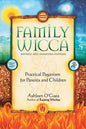Family Wicca, Revised and Expanded Edition: Practical Paganism for Parents and Children - Paperback