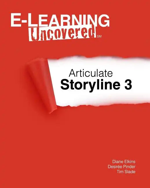 E-Learning Uncovered: Articulate Storyline 3 - Paperback