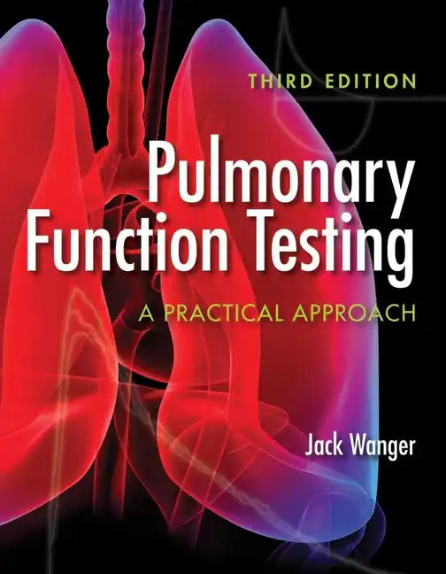 Pulmonary Function Testing: A Practical Approach: A Practical Approach - Paperback