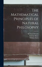 The Mathematical Principles of Natural Philosophy - Hardcover