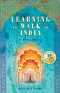 Learning to Walk in India: A Love Story - Paperback