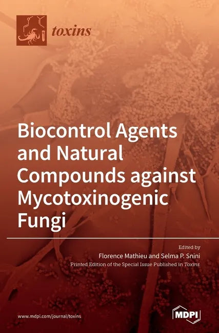 Biocontrol Agents and Natural Compounds against Mycotoxinogenic Fungi - Hardcover