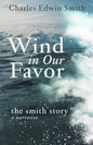 Wind in Our Favor: The Smith Story - Paperback