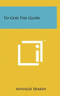 To God The Glory - Hardcover