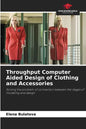 Throughput Computer Aided Design of Clothing and Accessories - Paperback