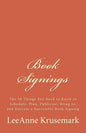 Book Signings: The 50 Things You Need to Know to Schedule, Plan, Publicize, Bring to, and Execute a Successful Book Signing - Paperback
