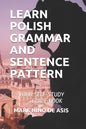 Learn Polish Grammar and Sentence Pattern: Your Self-Study Guide Book - Paperback