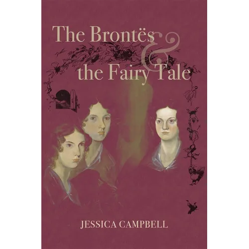 The Brontës and the Fairy Tale - Hardcover