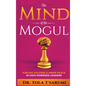 The Mind of the Mogul: Fueling Success & Inner Peace In High Powered Leaders - Hardcover