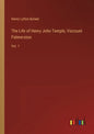 The Life of Henry John Temple, Viscount Palmerston: Vol. 1 - Paperback