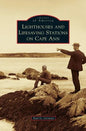 Lighthouses and Lifesaving Stations on Cape Ann - Hardcover