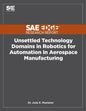 Unsettled Technology Domains in Robotics for Automation in Aerospace Manufacturing - Paperback