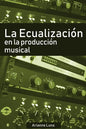 La ecualización en la producción musical - Paperback