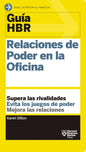 Guías Hbr: Relaciones de Poder En La Oficina (HBR Guide to Office Politics Spanish Edition) - Paperback