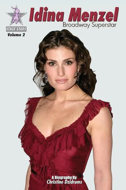 Idina Menzel: Broadway Superstar: StageStars Volume 2 - Paperback