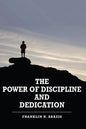 The Power of Discipline & Dedication: Deliverance - Paperback