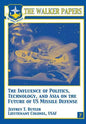 The Influence of Polictics, Technology, and Asia on the Future of U.S. Missile Defense - Paperback