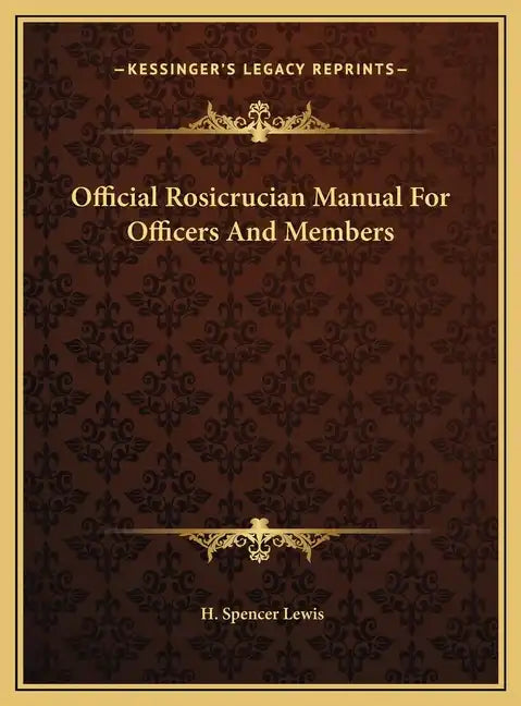 Official Rosicrucian Manual for Officers and Members - Hardcover