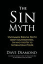 The Sin Myth: Uncommon Biblical Truth about Righteousness, Sin and the Key to Supernatural Power - Paperback