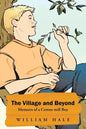 The Village and Beyond: Memoirs of a Cotton Mill Boy - Paperback