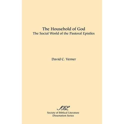 The Household of God: The Social World of the Pastoral Epistles - Paperback