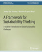 A Framework for Sustainability Thinking: A Student's Introduction to Global Sustainability Challenges - Paperback