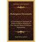Shakespeare Documents: A Chronological Catalogue of Extant Evidence Relating to the Life and Works of William Shakespeare - Paperback
