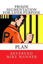 Prison Segmentation For Lifer Purpose Plan - Paperback