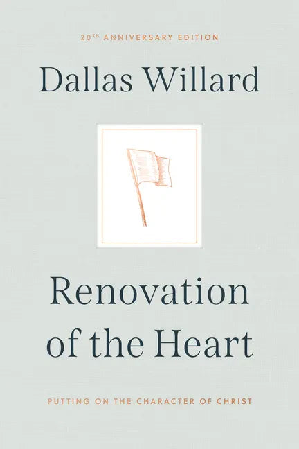 Renovation of the Heart: Putting on the Character of Christ - 20th Anniversary Edition - Hardcover