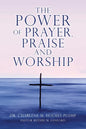 The POWER of PRAYER, PRAISE and WORSHIP - Paperback