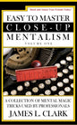 Easy to Master Close-Up Mentalism: A Collection of Mental Magic Tricks Used by Professionals - Paperback